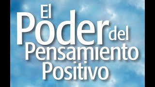 EL PODER DEL PENSAMIENTO POSITIVO AUDIOLIBRO COMPLETO EN ESPAÑOL VOZ HUMANA 💪🍀🙌 [upl. by Eadie]