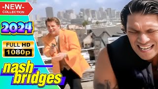 🅷🅾🆃 Nash Bridges 2024 🔫💥 Internal Affairs 💥🔫 TV Full Series 1080p [upl. by Giulio229]