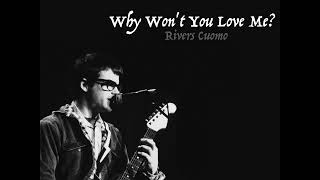 WeezerRivers Cuomo  Why Wont You Love Me Ok Human Version [upl. by Willin]