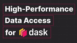 HighPerformance Data Access for Dask  Dask Summit 2021 [upl. by Enomahs]