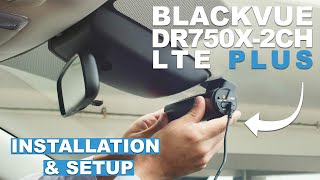 BlackVue DR750X2CH Plus LTE  DR7502CH LTE Dashcam Installation Video [upl. by Esteban]