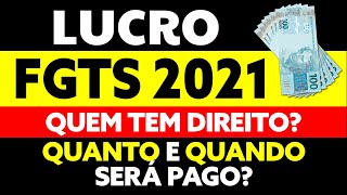 LUCRO FGTS 2021 QUEM TEM DIREITO QUANTO E QUANDO SERÁ PAGO DE LUCRO DO FGTS R 6 BILHÕES [upl. by Gabie]