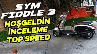 YENİ MOTORUM HOŞGELDİN  SYM FIDDLE 3 İNCELEME TOP SPEED [upl. by Smailliw]