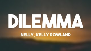 Dilemma  Nelly Kelly Rowland Lyric Song 🦂 [upl. by Burget]