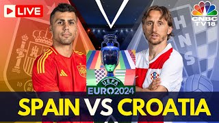 EURO 2024 LIVE Spain vs Croatia Match LIVE Score  Euro 2024 Group B Match  ESP vs CRO LIVE  N18G [upl. by Spalla330]