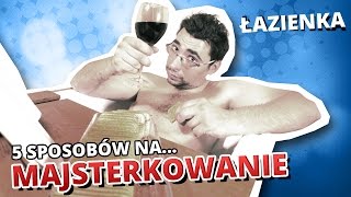 5 sposobów na MAJSTERKOWANIE 8  ŁAZIENKA [upl. by Yelsa807]