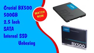 Crucial BX500 500GB 25 Inch SATA 3D NAND Internal SSD Unboxing [upl. by Paloma745]