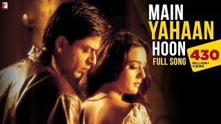 Main Yahaan Hoon  Full Song  VeerZaara  Shah Rukh Khan Preity Zinta  Madan Mohan Udit Narayan [upl. by Nahtan]