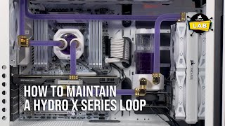 How To Maintain a CORSAIR Hydro X Series Custom Liquid Cooling Loop [upl. by Nosmoht]