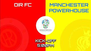 OIR FC VS MANCHESTER POWERHOUSE  SOMALI BRITISH CHAMPIONS LEAGUE MATCH LIVE STREAM [upl. by Borroff439]