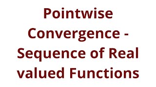 Pointwise convergence functionsof Sequence of Real valued [upl. by Annahvas]