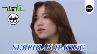 Serpihan Hatiku  Wali Special Video Lyric [upl. by Rasecoiluj]