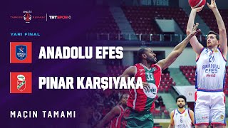 Maçın Tamamı  Anadolu Efes  Pınar Karşıyaka quotING Erkekler Türkiye Kupası Yarı Finalquot [upl. by Bonney]