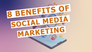 8 benefits of social media marketing [upl. by Nirra]