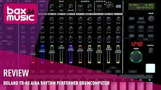 Roland TR8S AIRA Rhythm Performer Drumcomputer Review  Bax Music [upl. by Demeyer]