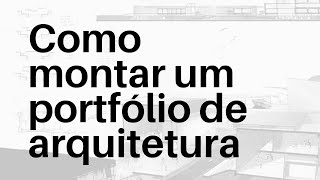 COMO MONTAR UM PORTFÃ“LIO DE ARQUITETURA  ARQUITETURA E DECORAÃ‡ÃƒO [upl. by Theodore832]