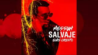 Messiah Feat Elvis Crespo  Salvaje Audio [upl. by Alwin]