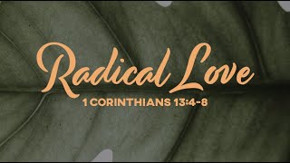 Radical Love  1 Corinthians 1348  December 1 2024 [upl. by Twila26]