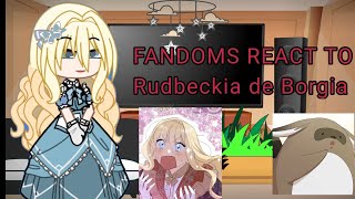 Fandoms React to Rudbeckia de Borgiaruby Dazaixoxox [upl. by Drice980]