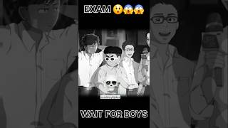 EXAM 😲😱 WAIT FOR BOYS 👦  shorts youtubeshorts boy [upl. by Ehrman]