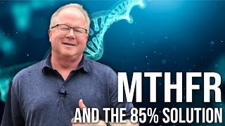 MTHFR and The 85 Solution [upl. by Oriaj]