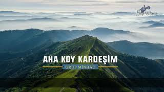 quotAha Koy Kardeşimquot  Grup Minhâc Karadeniz Ezgi [upl. by Burny]