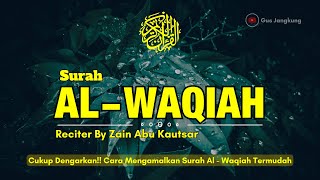 CUKUP DENGARKAN CARA MENGAMALKAN SURAH AL WAQIAH MERDU PALING SEDIH BIKIN MENANGIS ZAIN ABU KAUTSAR [upl. by New387]