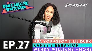 DCMWG talks  NBA Youngboy amp Lil Durk Kanye’s Behavior Wendy WilliamsMore Ep27 “Women’s History” [upl. by Ameerahs]