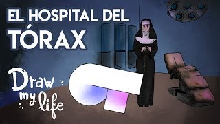 El MISTERIOSO HOSPITAL del TORAX  Draw My Life [upl. by Turrell]