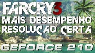 Far Cry 3 GeForce 210  Mais desempenho e resolução certa [upl. by Elehcar919]