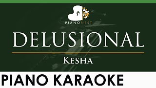 Kesha  DELUSIONAL  LOWER Key Piano Karaoke Instrumental [upl. by Oflunra689]