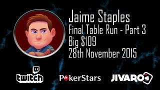 Poker Staples Big 109 Deep Run Part 3 [upl. by Ydor542]