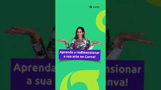 Como REDIMENSIONAR a sua arte no CANVA shorts [upl. by Carper]