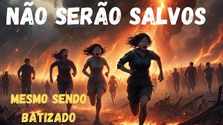 NÃO SERÃO SALVOS 7 tipos de pessoas [upl. by Eninej891]