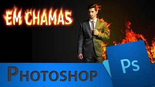 Efeito em Chamas  Pegando Fogo  Fire Effect  Aula de Photoshop 60 FPS [upl. by Sheedy327]