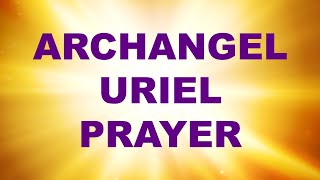 Archangel Uriel Prayer For Clarity Focus and Inspiration  Angel Prayer and Meditation [upl. by Bergmann]