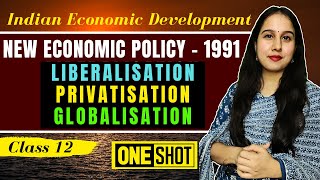 New Economic Policy 1991  Economic Reforms  LPG  One shot  Indian Economy  Class 12 [upl. by Pearline]