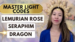 Master Light Codes Light Language Activation  Lemurian Rose Seraphim Angelic Dragon Flame [upl. by Ytsur]