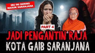 PART 4 Ibu Ini Menikah dengan Orang Saranjana  DIBERIKAN HARTA DARI KOTA GAIB SARANJANA [upl. by Issi]