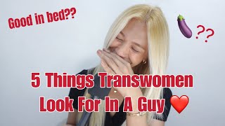 5 Things Transwomen Look For In A Man [upl. by Willis240]