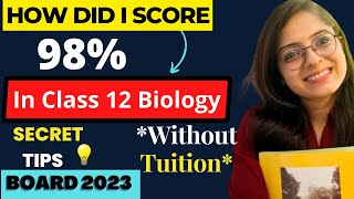 How Did I Score 98 In Class 12 Biology Without Tuition 😱🔥 Boards 2023 ✅  Secret Tips [upl. by Jola]