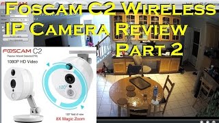 Foscam C2 Wireless IP Camera  Web Server Setup  PART 2 [upl. by Sitelc]