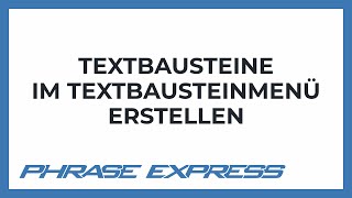 Textbausteine mittels Textbausteinmenü erstellen [upl. by Krusche]