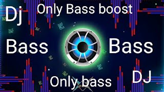 Only bass boost vibration song Only bass new video 2023 ka bass boost vibration song basa check [upl. by Leavitt]