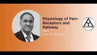 Lecture on quotPhysiology of Pain Definition Receptors and Pathwayquot by Prof SB Deshpande [upl. by Desmund81]