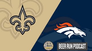 Beer Run Podcast  Saints vs Broncos [upl. by Nary]