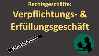 Verpflichtungsgeschäft und Erfüllungsgeschäft bei Rechtsgeschäften [upl. by Farlay]