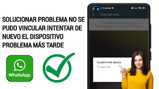 Cómo solucionar el error No se pudo vincular el dispositivointéntelo de nuevo más tardequotde WhatsApp [upl. by Aissilem]