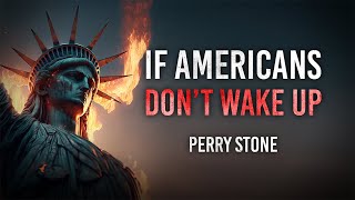 If Americans Dont Wake Up  Perry Stone [upl. by Ahsrat]