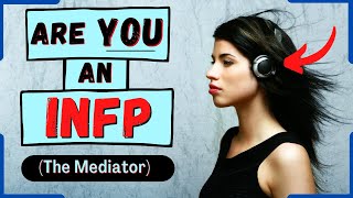 15 Signs You’re an INFP Personality Type The Mediator [upl. by Hanleigh822]